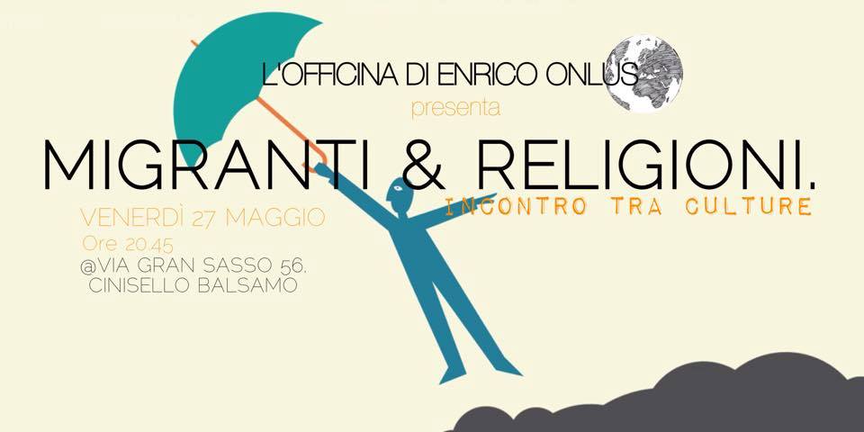 Migranti e religioni: L’Officina di Enrico propone un dibattito