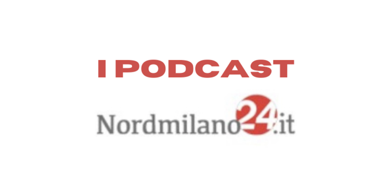 Arrivano i Podcast di NordMilano24