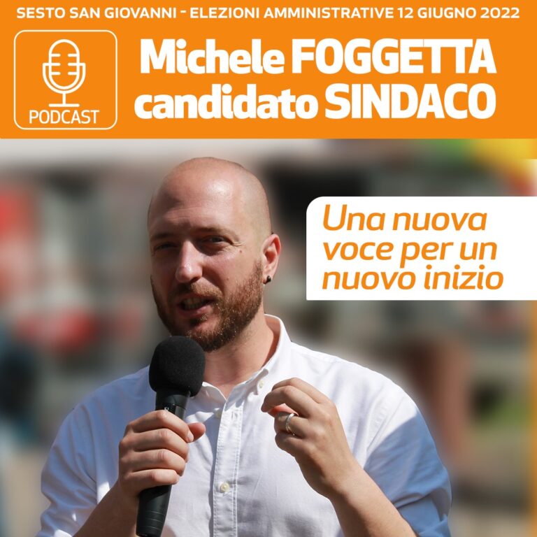 Michele Foggetta: #Reinventiamo Sesto! (ASCOLTA IL PODCAST)