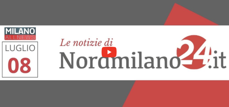 Le notizie del NordMilano del 8-07-22 (GUARDA IL VIDEO)